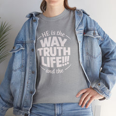 Way Truth Life Christian Tee — "He is the Way Truth Life" Faith T‑Shirt