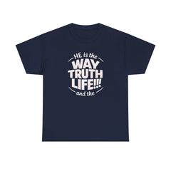 Way Truth Life Christian Tee — "He is the Way Truth Life" Faith T‑Shirt