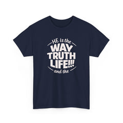 Way Truth Life Christian Tee — "He is the Way Truth Life" Faith T‑Shirt