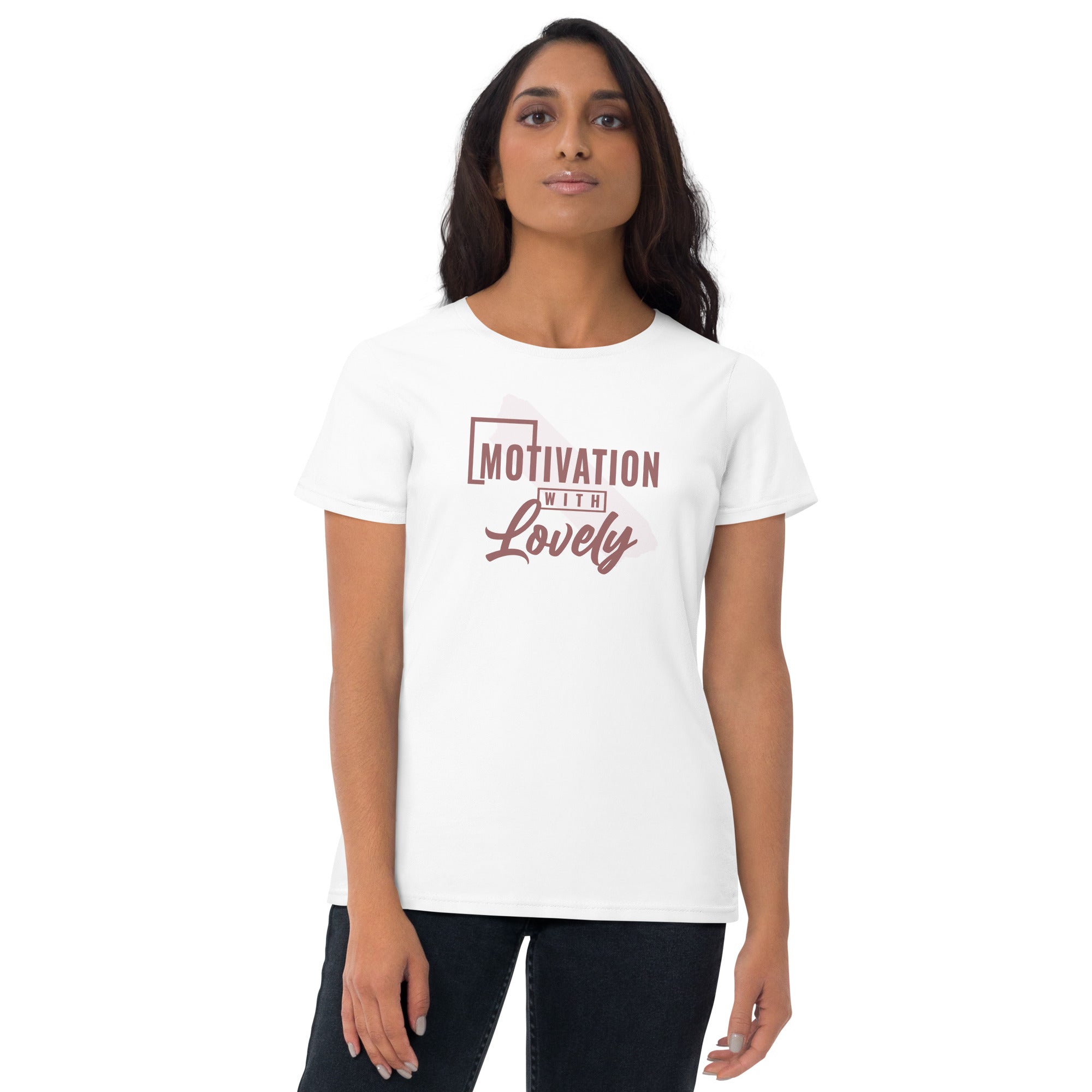 Motivational With Lovely - Women's Fashion Fit T-Shirt