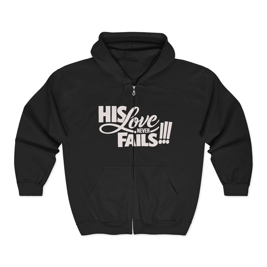 Zip Hoodie – "His Love Fails!!!" Christian Faith Hoodie (Back: "Forgive them for they know not what they do")