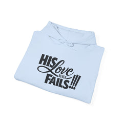 His Love Never Fails Hoodie — Christian Inspirational Pullover (Know Not What They Do)