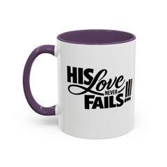 His Love Never Fails Coffee Mug — Inspirational Christian Accent Mug (11/15oz)
