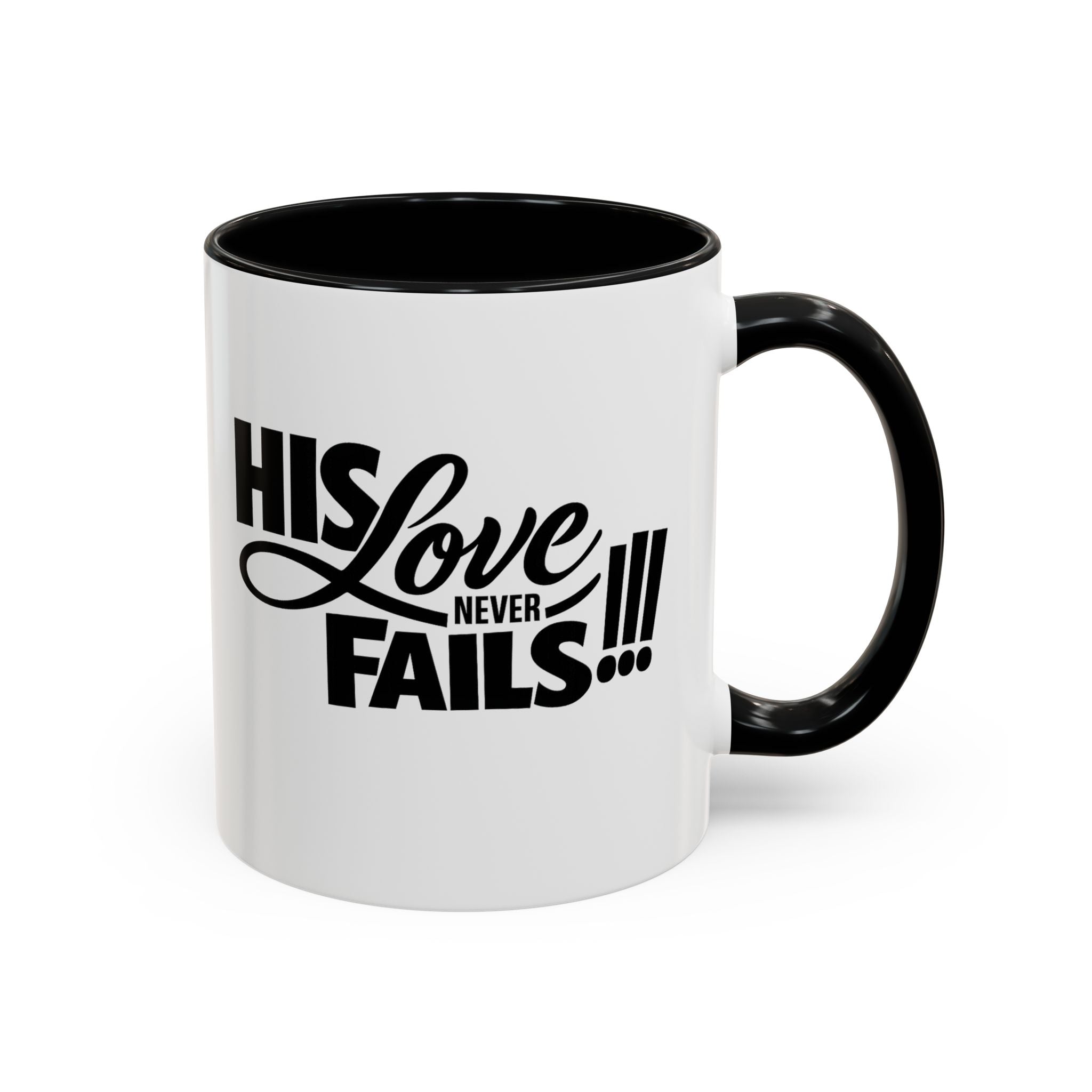 His Love Never Fails Coffee Mug — Inspirational Christian Accent Mug (11/15oz)