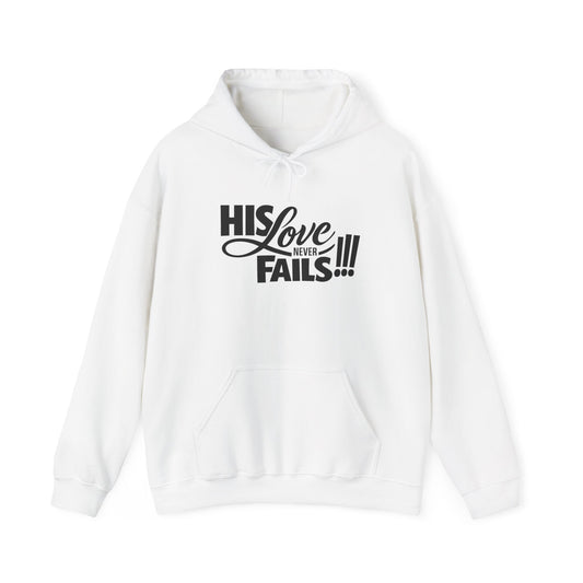 His Love Never Fails Hoodie — Christian Inspirational Pullover (Know Not What They Do)
