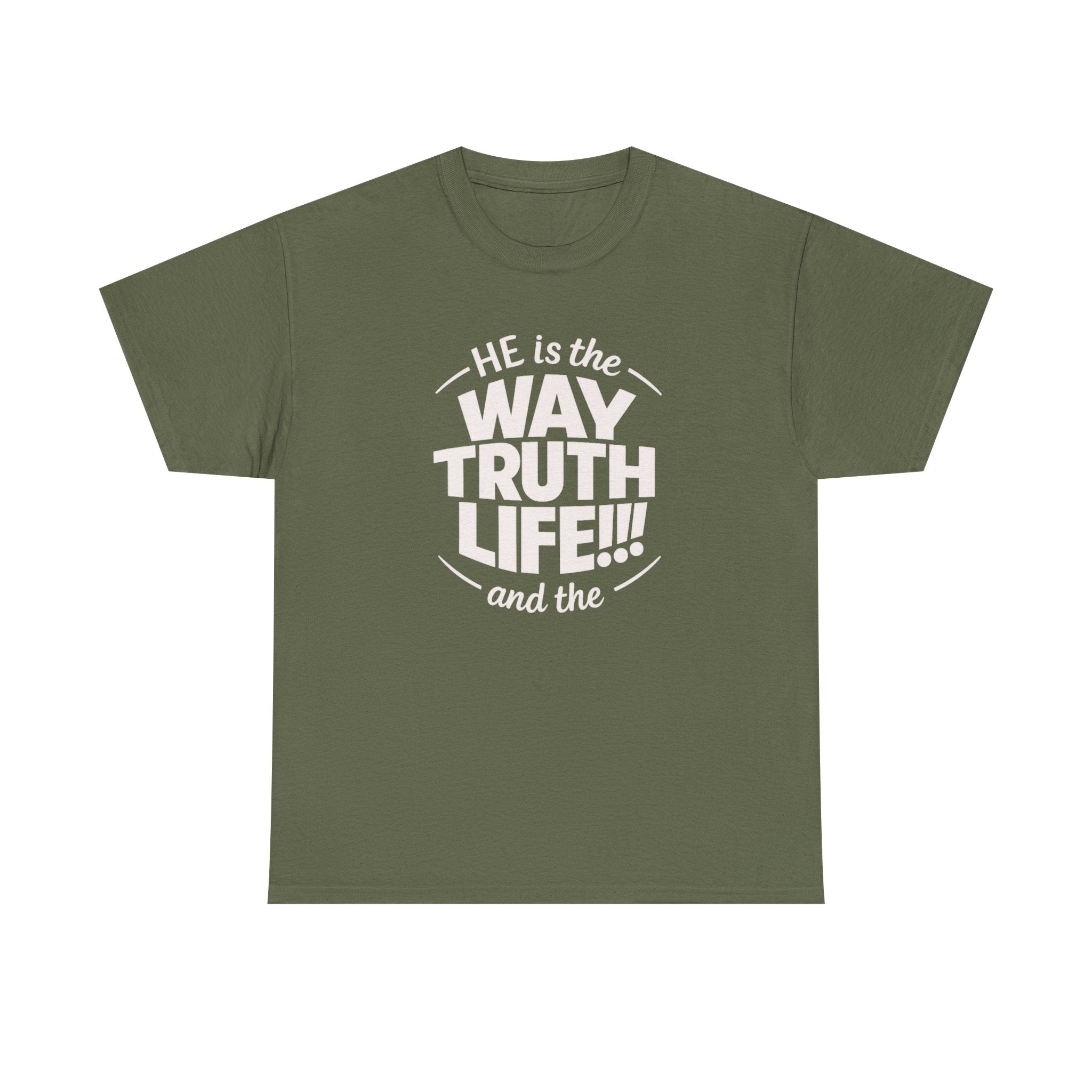 Way Truth Life Christian Tee — "He is the Way Truth Life" Faith T‑Shirt