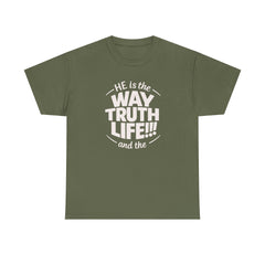 Way Truth Life Christian Tee — "He is the Way Truth Life" Faith T‑Shirt