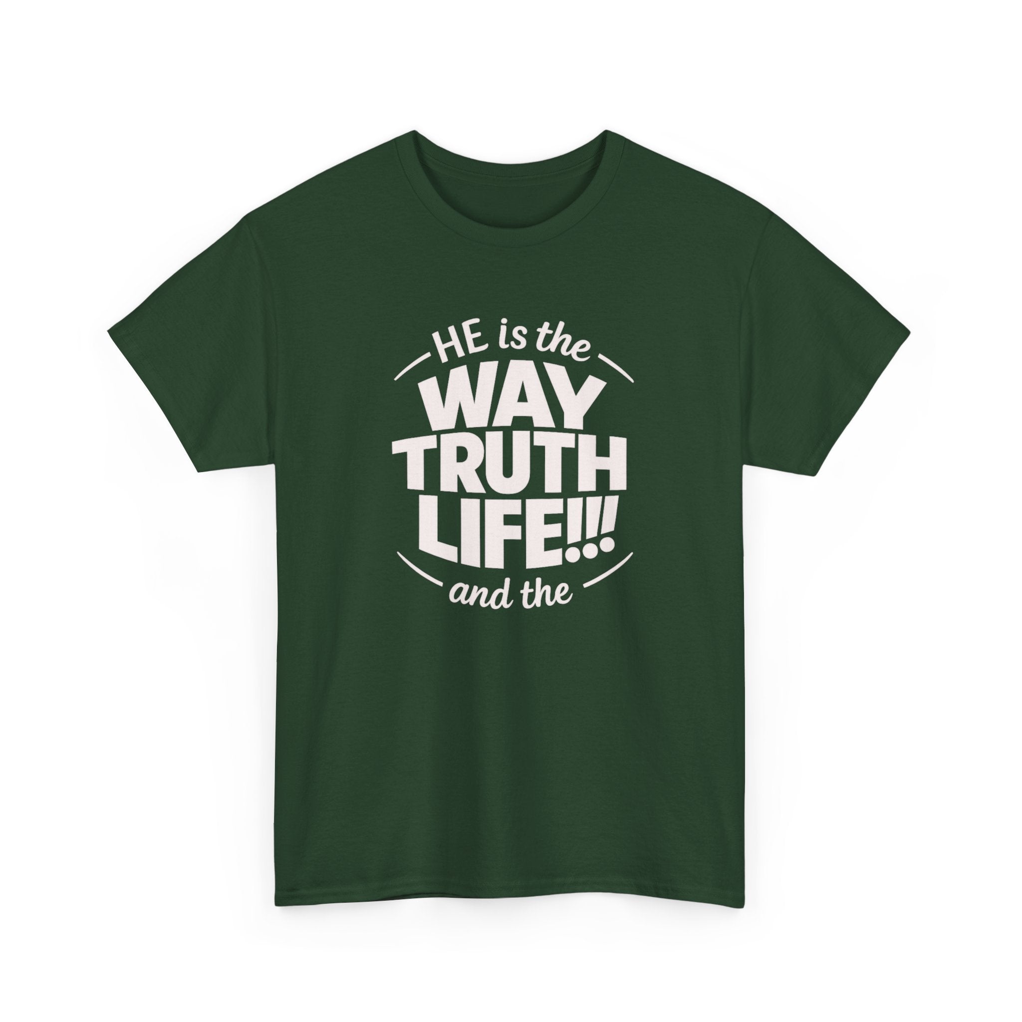 Way Truth Life Christian Tee — "He is the Way Truth Life" Faith T‑Shirt