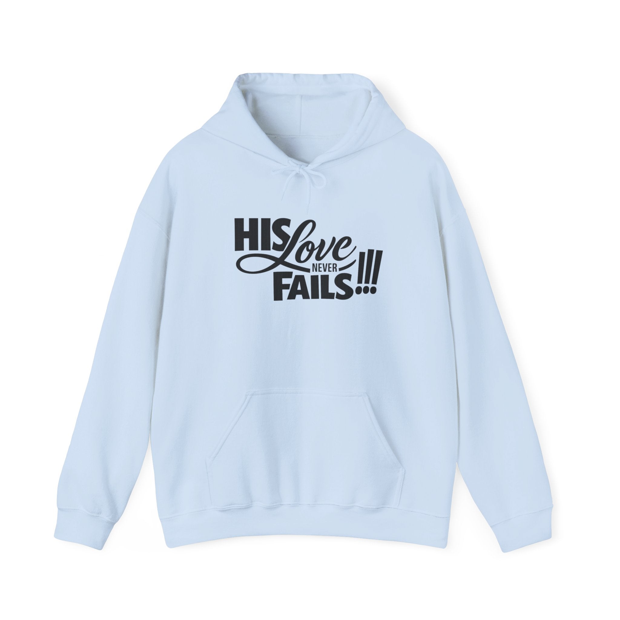 His Love Never Fails Hoodie — Christian Inspirational Pullover (Know Not What They Do)