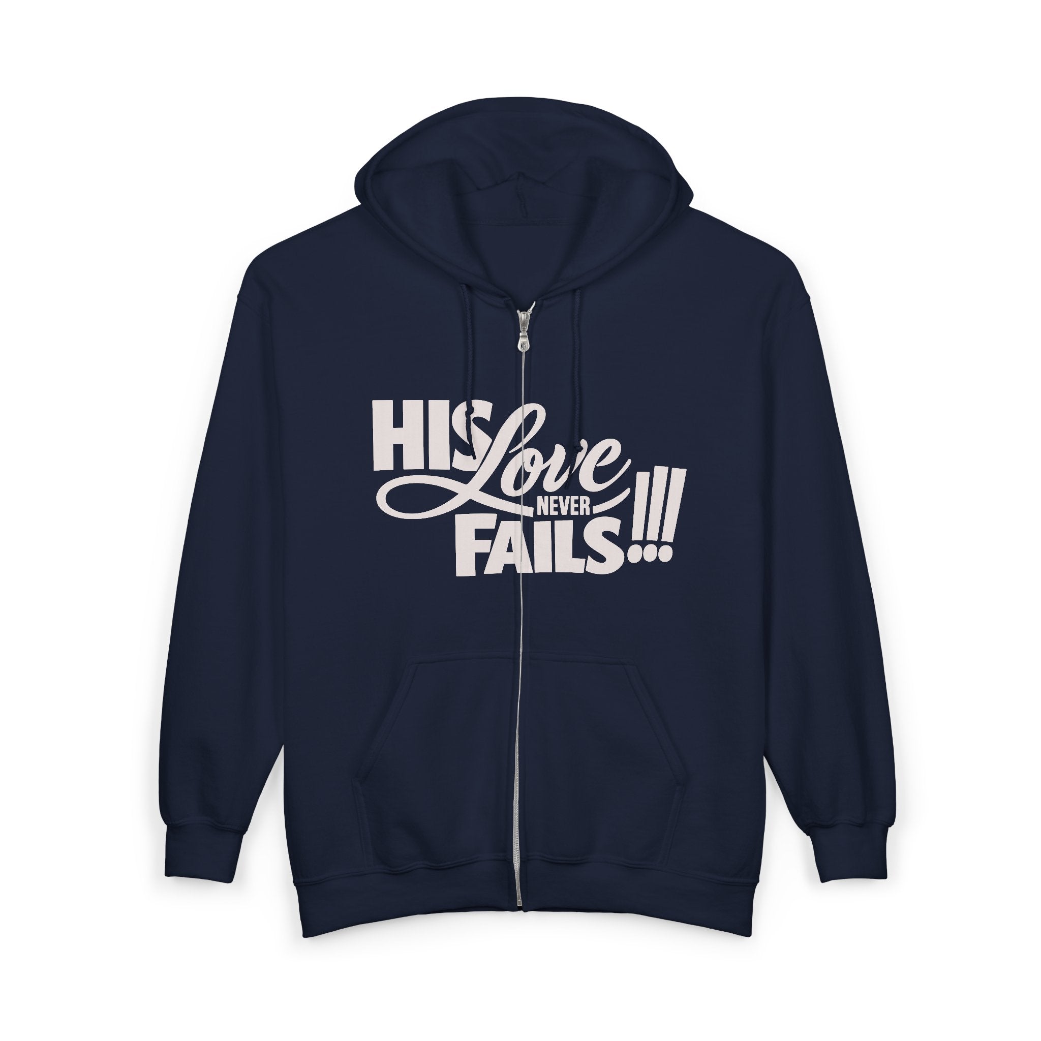 Zip Hoodie – "His Love Fails!!!" Christian Faith Hoodie (Back: "Forgive them for they know not what they do")