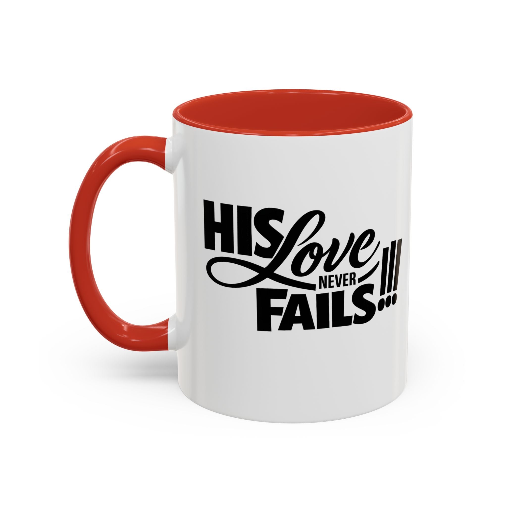 His Love Never Fails Coffee Mug — Inspirational Christian Accent Mug (11/15oz)