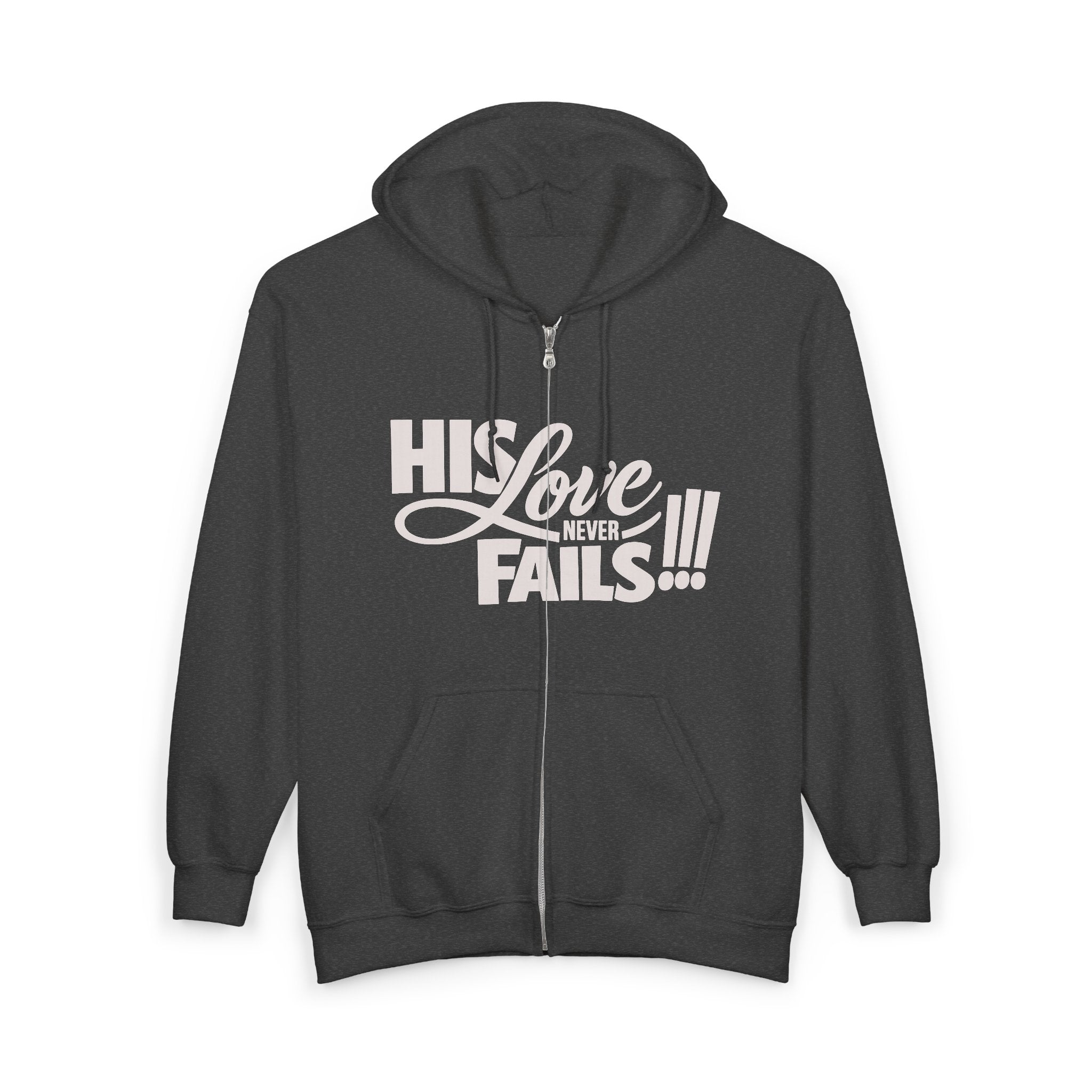 Zip Hoodie – "His Love Fails!!!" Christian Faith Hoodie (Back: "Forgive them for they know not what they do")