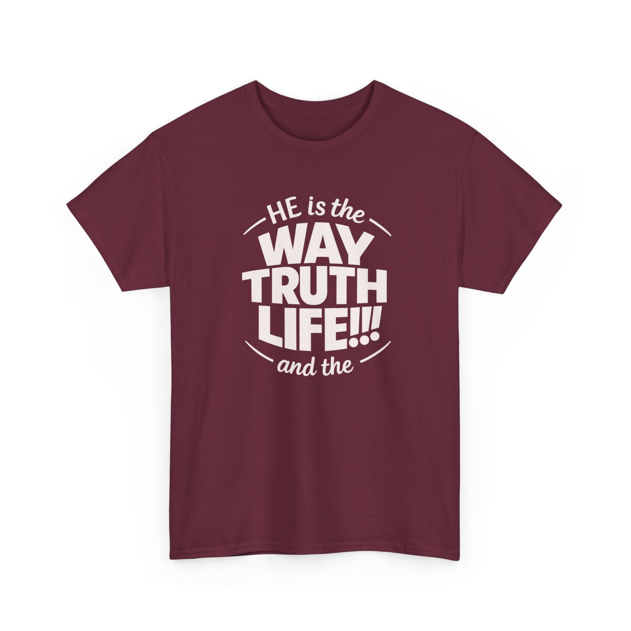 Way Truth Life Christian Tee — "He is the Way Truth Life" Faith T‑Shirt
