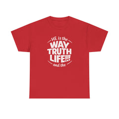 Way Truth Life Christian Tee — "He is the Way Truth Life" Faith T‑Shirt