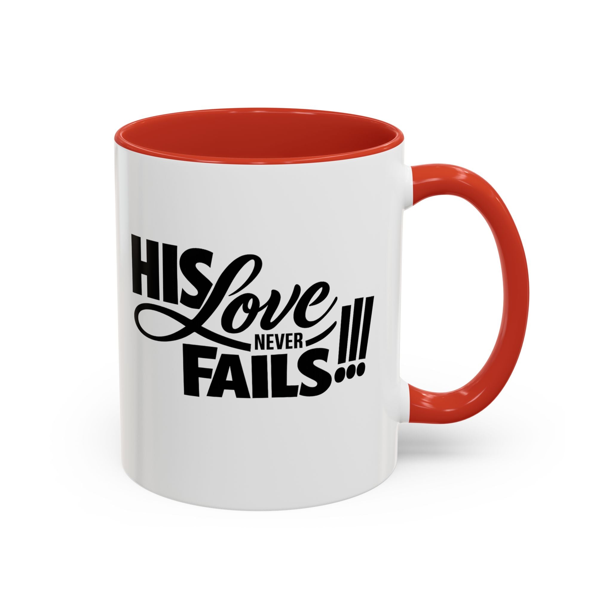 His Love Never Fails Coffee Mug — Inspirational Christian Accent Mug (11/15oz)