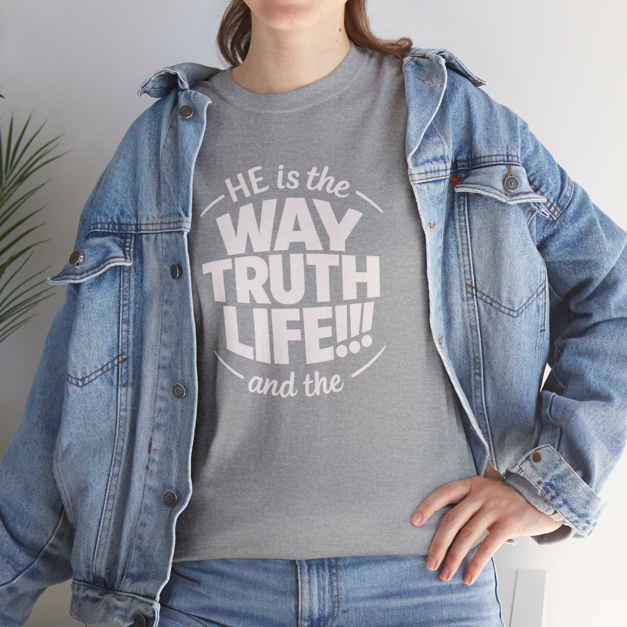 Way Truth Life Christian Tee — "He is the Way Truth Life" Faith T‑Shirt