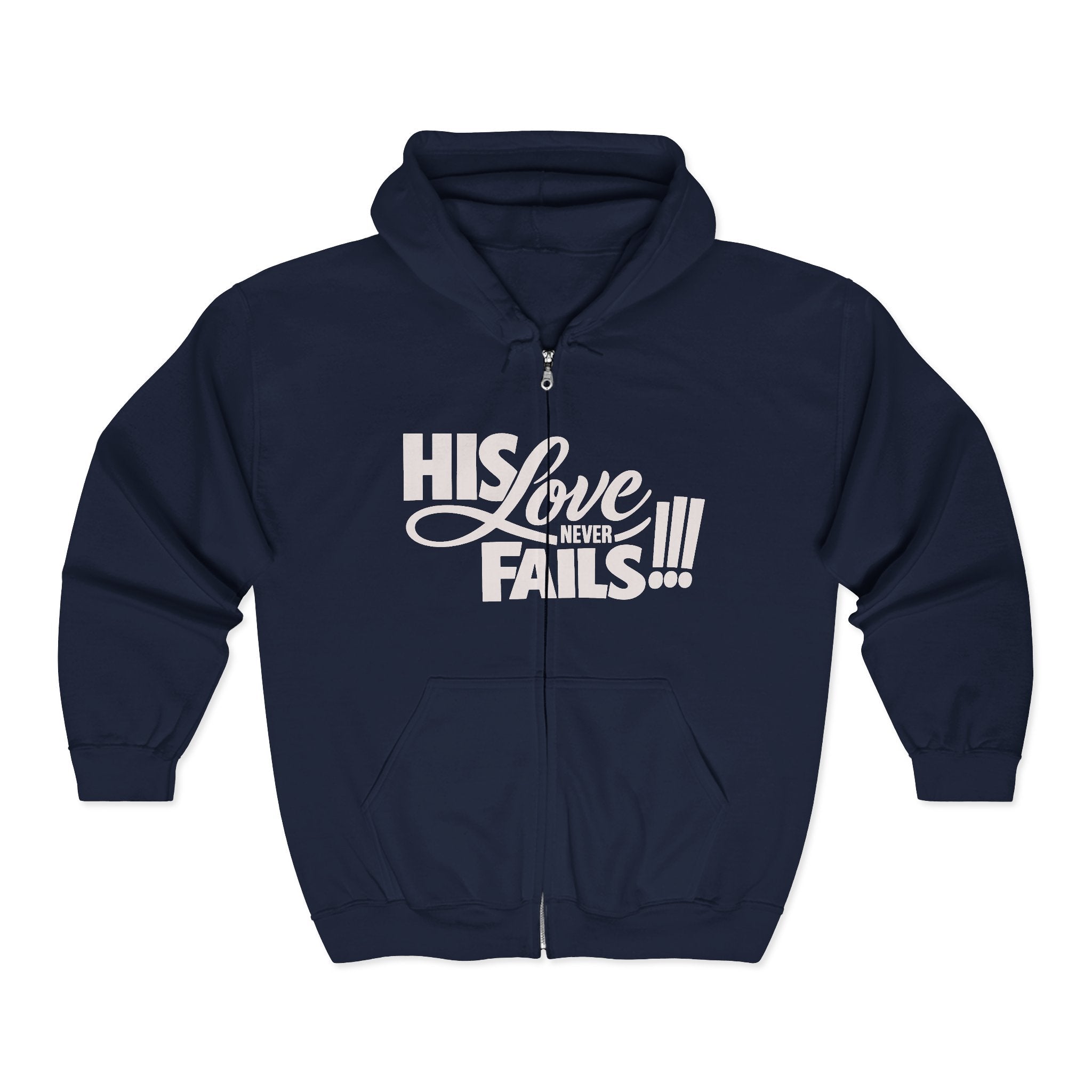 Zip Hoodie – "His Love Fails!!!" Christian Faith Hoodie (Back: "Forgive them for they know not what they do")
