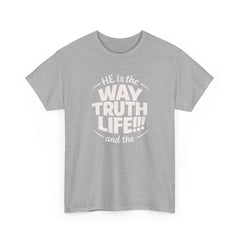 Way Truth Life Christian Tee — "He is the Way Truth Life" Faith T‑Shirt