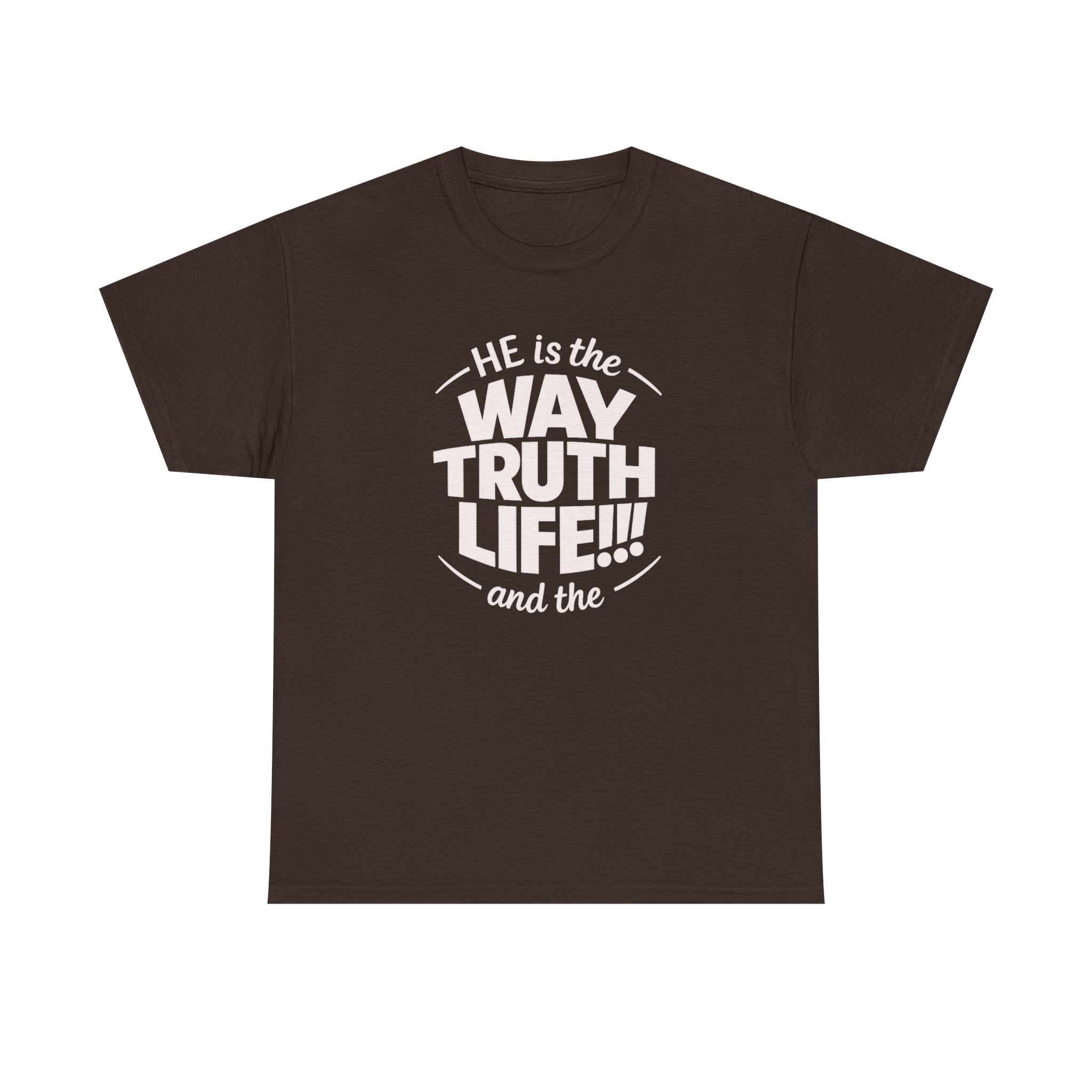 Way Truth Life Christian Tee — "He is the Way Truth Life" Faith T‑Shirt