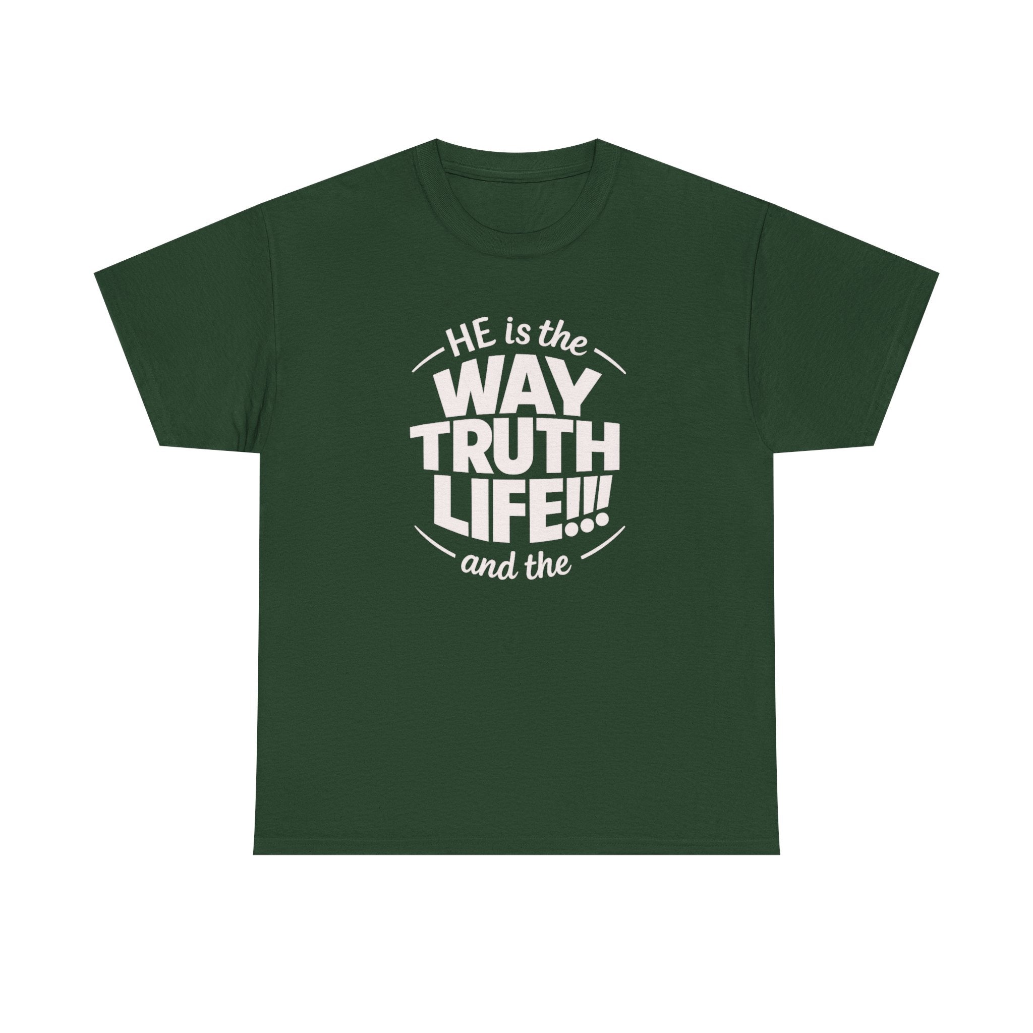 Way Truth Life Christian Tee — "He is the Way Truth Life" Faith T‑Shirt