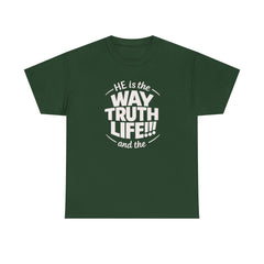 Way Truth Life Christian Tee — "He is the Way Truth Life" Faith T‑Shirt