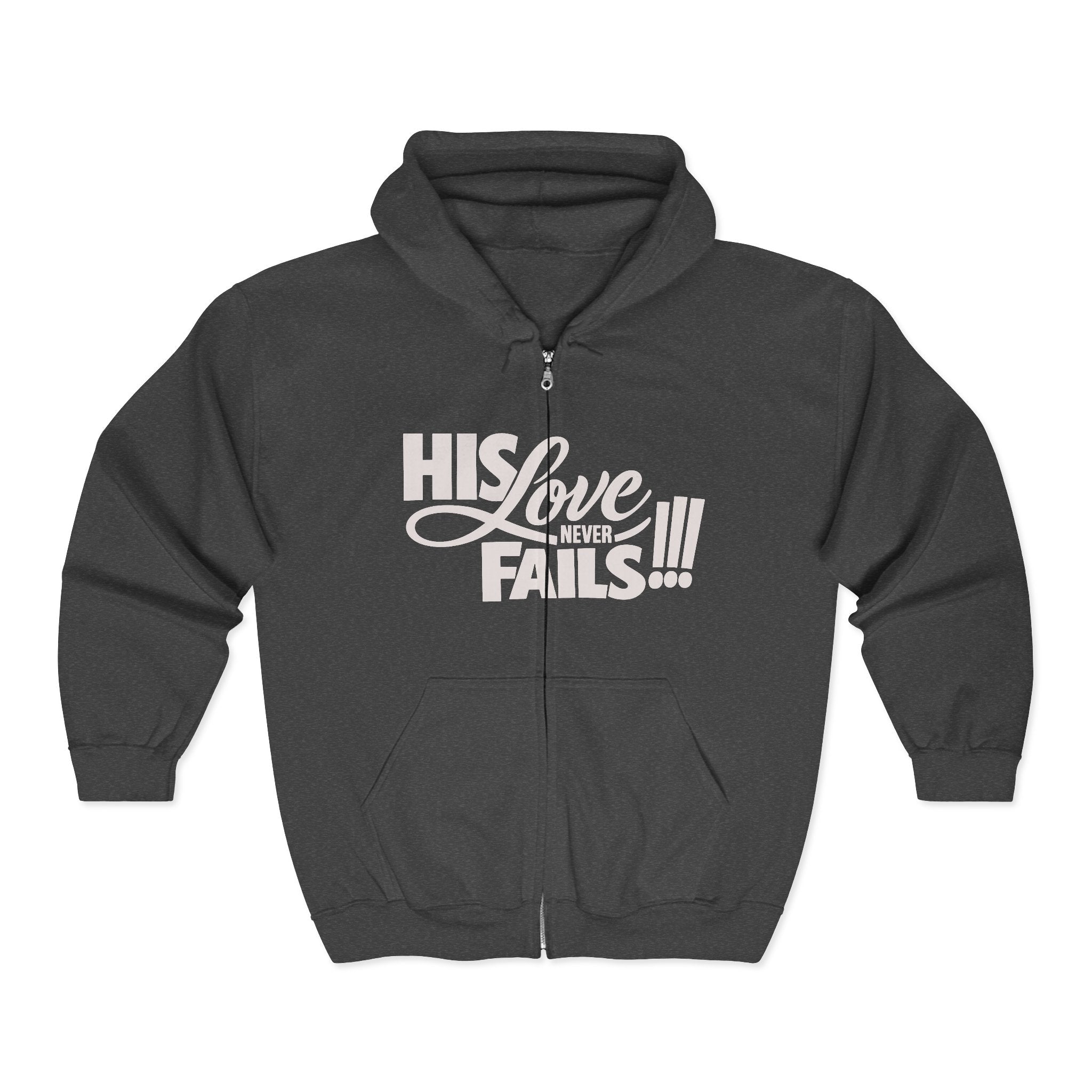 Zip Hoodie – "His Love Fails!!!" Christian Faith Hoodie (Back: "Forgive them for they know not what they do")