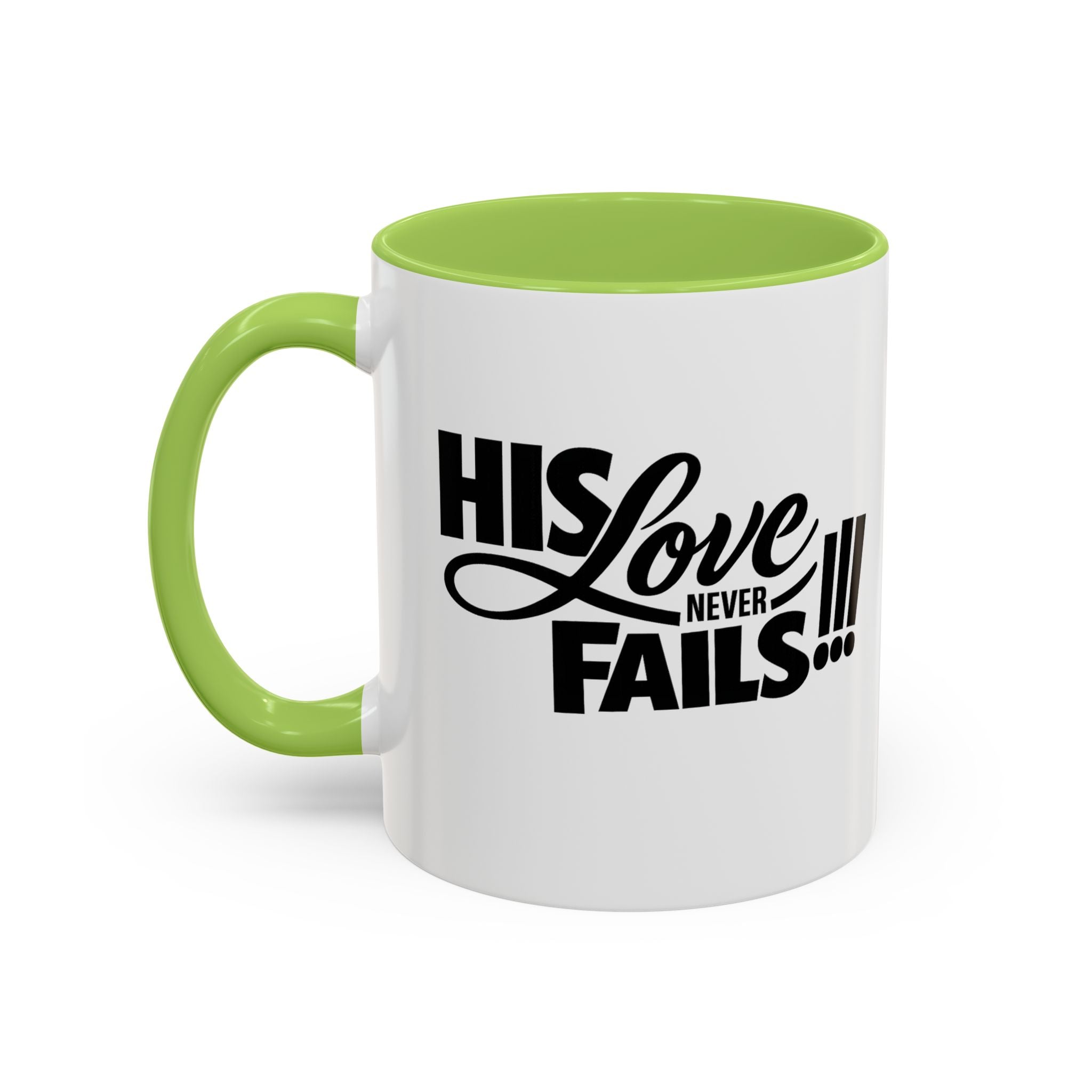 His Love Never Fails Coffee Mug — Inspirational Christian Accent Mug (11/15oz)