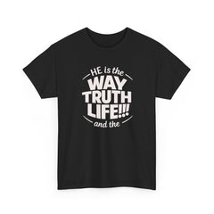 Way Truth Life Christian Tee — "He is the Way Truth Life" Faith T‑Shirt