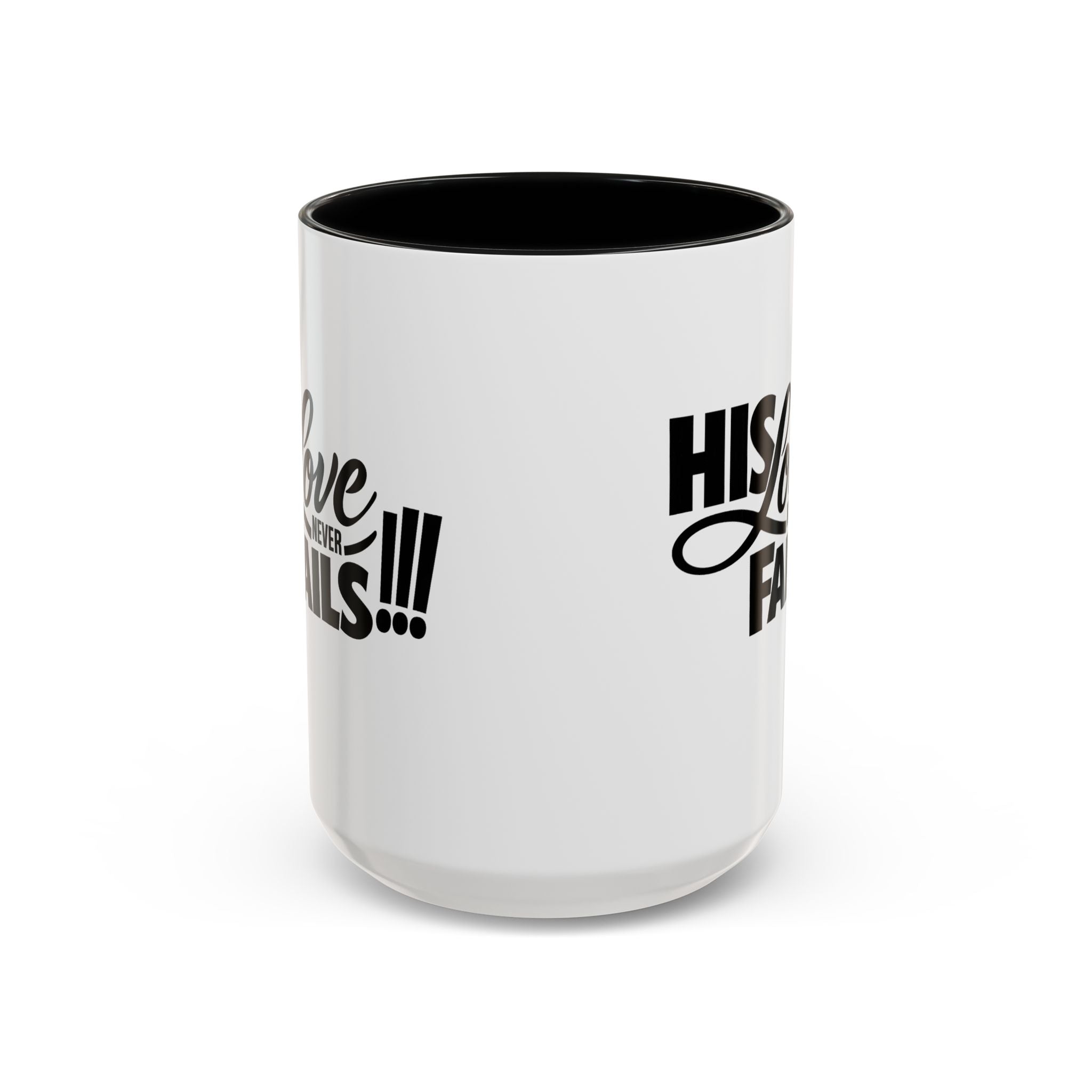 His Love Never Fails Coffee Mug — Inspirational Christian Accent Mug (11/15oz)