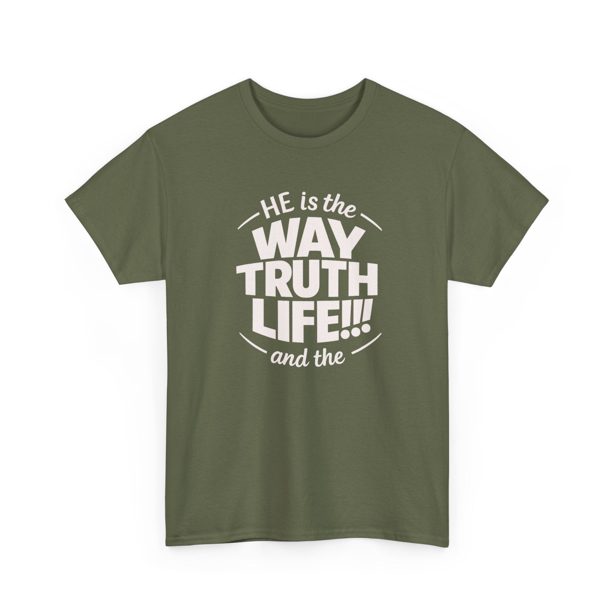 Way Truth Life Christian Tee — "He is the Way Truth Life" Faith T‑Shirt