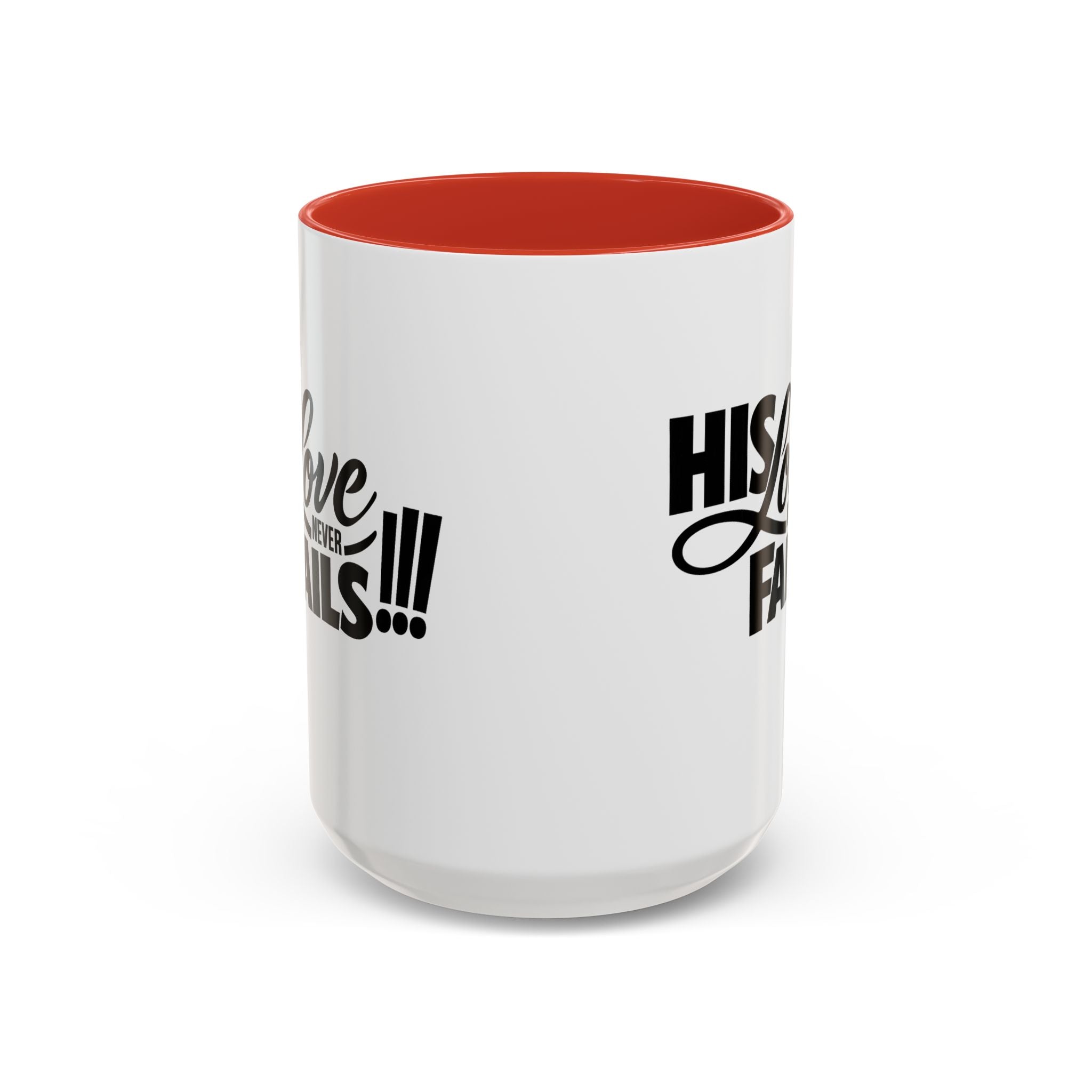 His Love Never Fails Coffee Mug — Inspirational Christian Accent Mug (11/15oz)