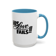 His Love Never Fails Coffee Mug — Inspirational Christian Accent Mug (11/15oz)