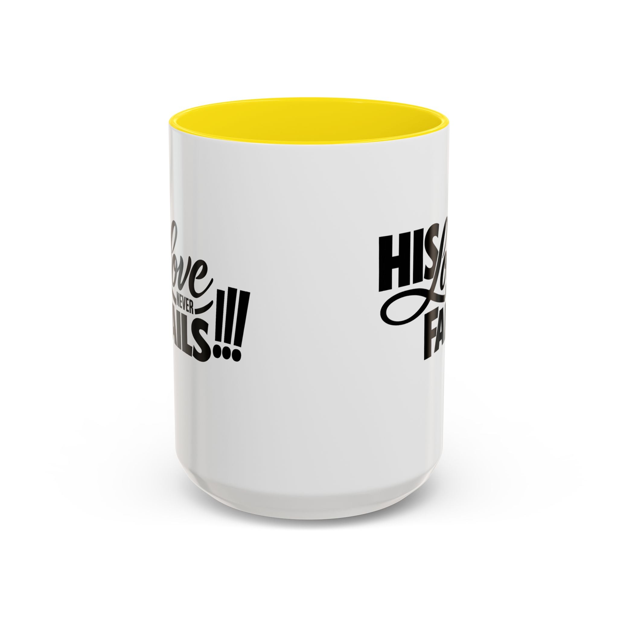 His Love Never Fails Coffee Mug — Inspirational Christian Accent Mug (11/15oz)