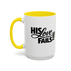 His Love Never Fails Coffee Mug — Inspirational Christian Accent Mug (11/15oz)