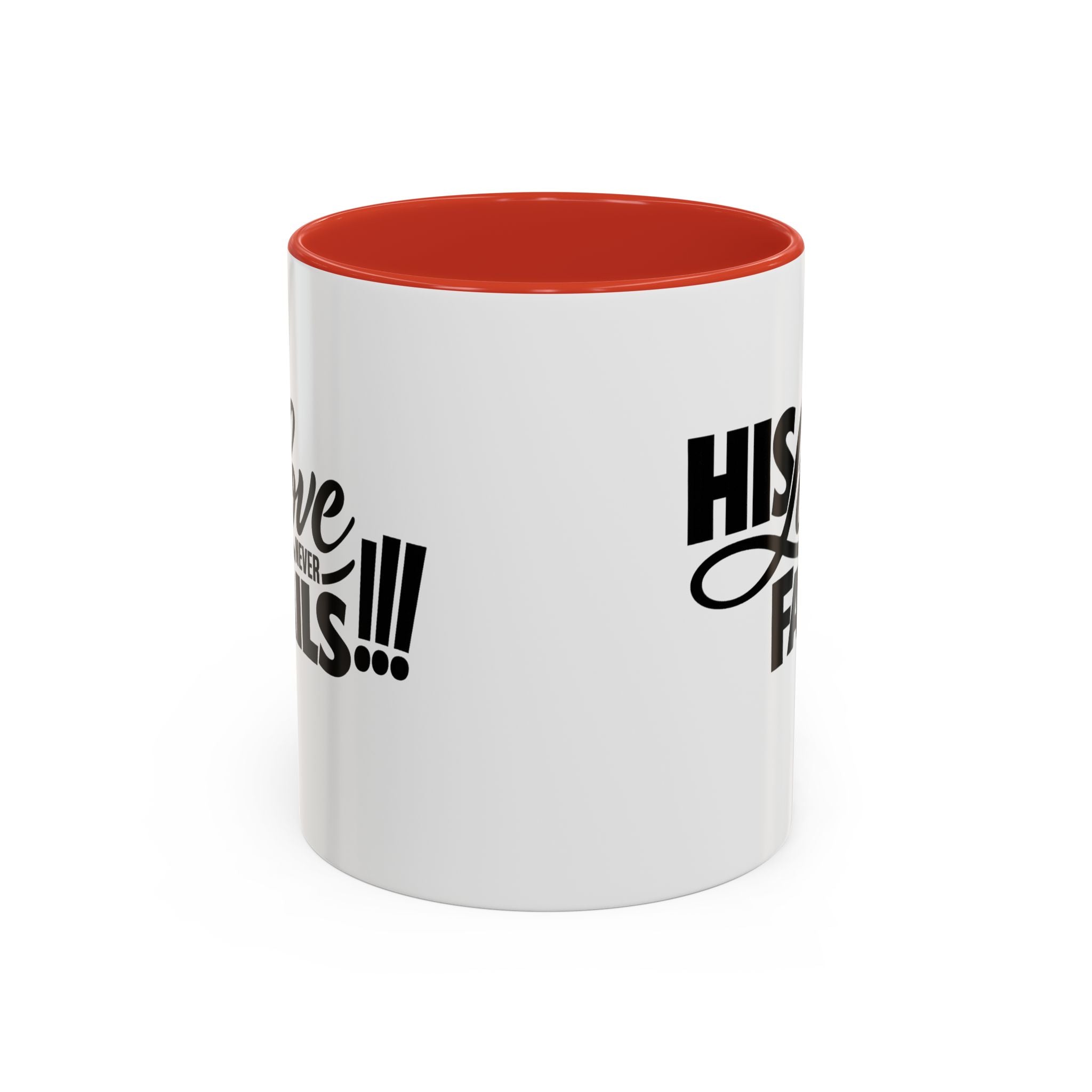 His Love Never Fails Coffee Mug — Inspirational Christian Accent Mug (11/15oz)