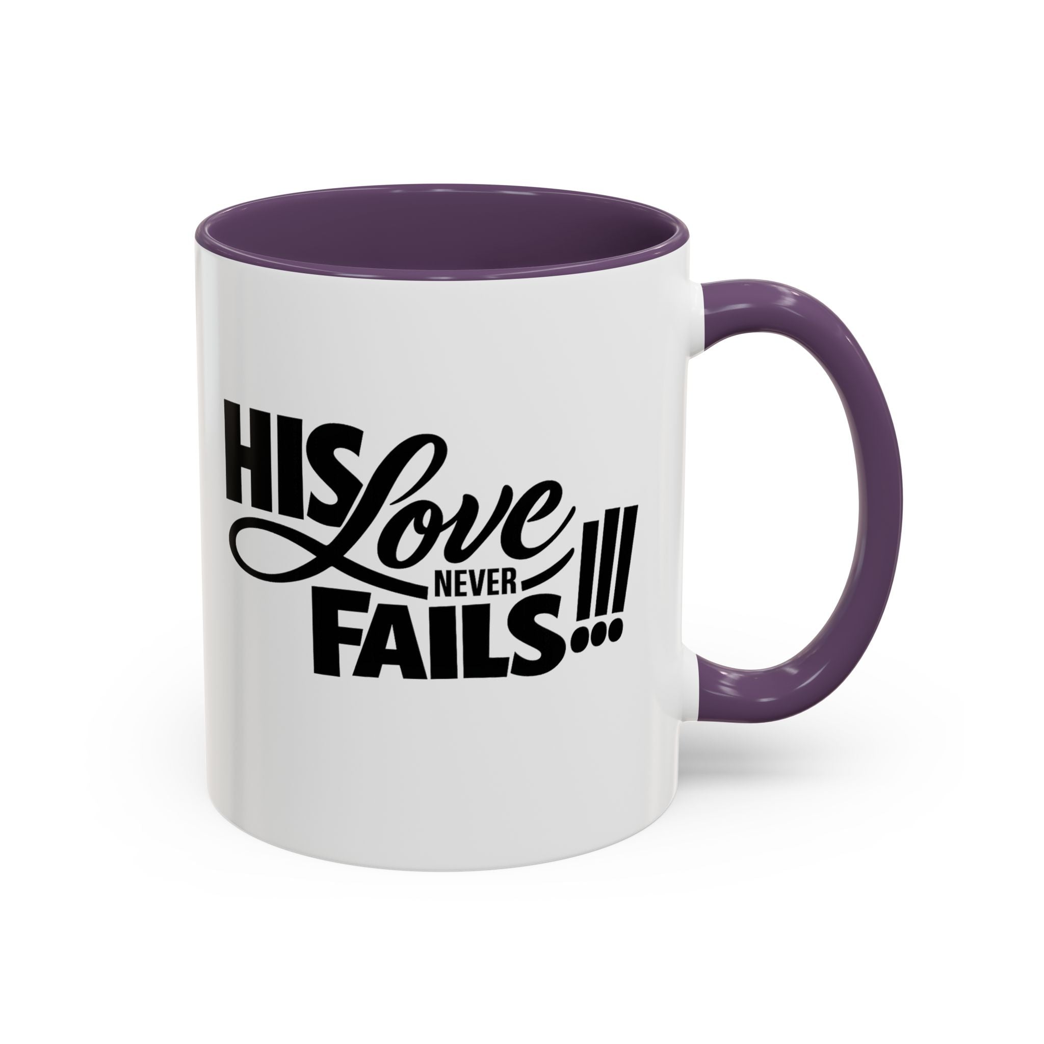His Love Never Fails Coffee Mug — Inspirational Christian Accent Mug (11/15oz)