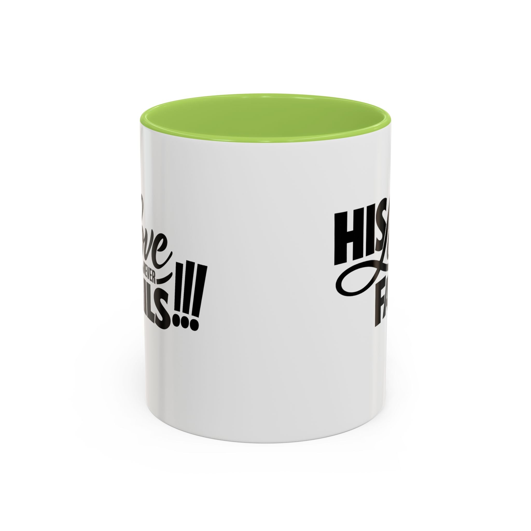 His Love Never Fails Coffee Mug — Inspirational Christian Accent Mug (11/15oz)