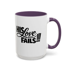 His Love Never Fails Coffee Mug — Inspirational Christian Accent Mug (11/15oz)