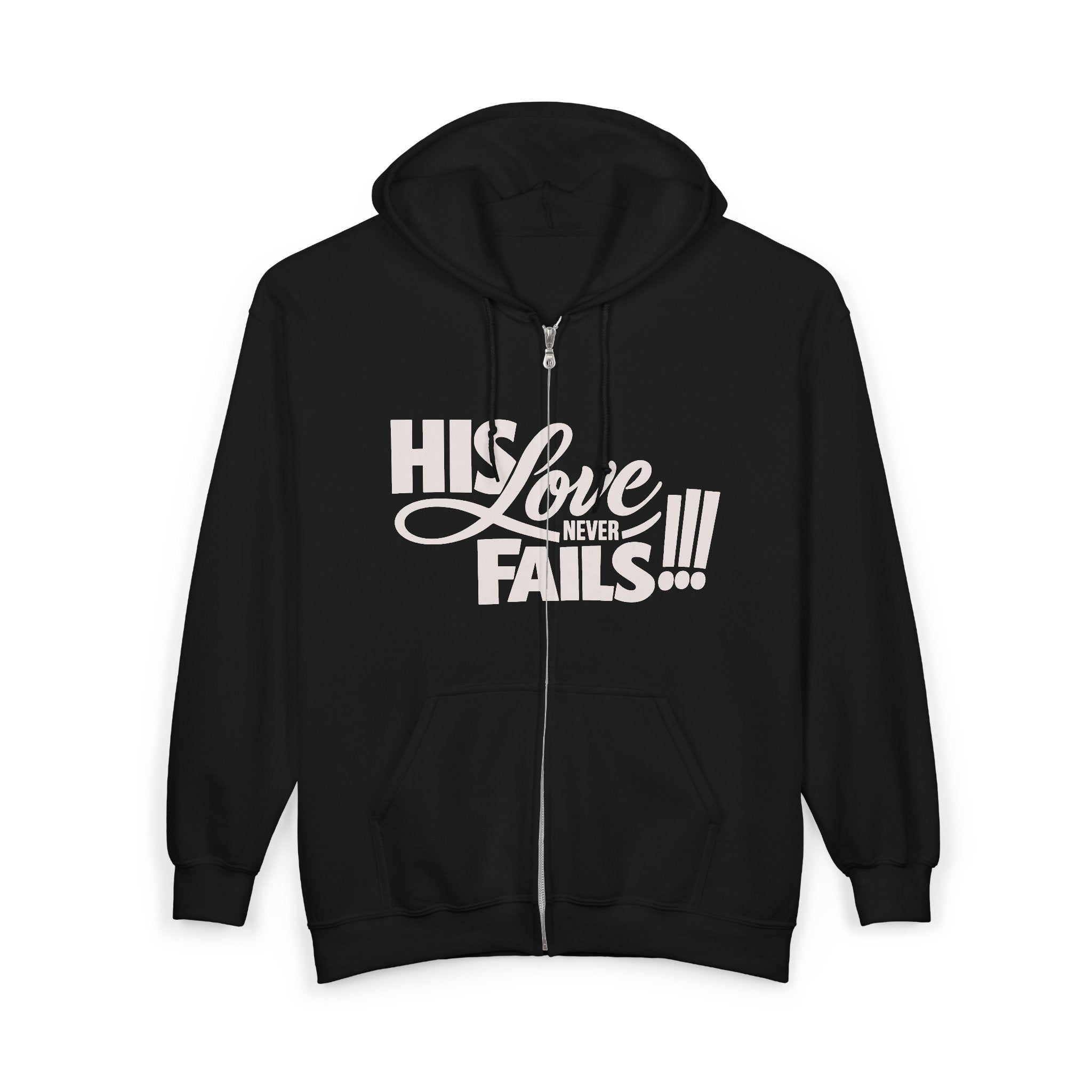 Zip Hoodie – "His Love Fails!!!" Christian Faith Hoodie (Back: "Forgive them for they know not what they do")