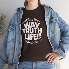 Way Truth Life Christian Tee — "He is the Way Truth Life" Faith T‑Shirt