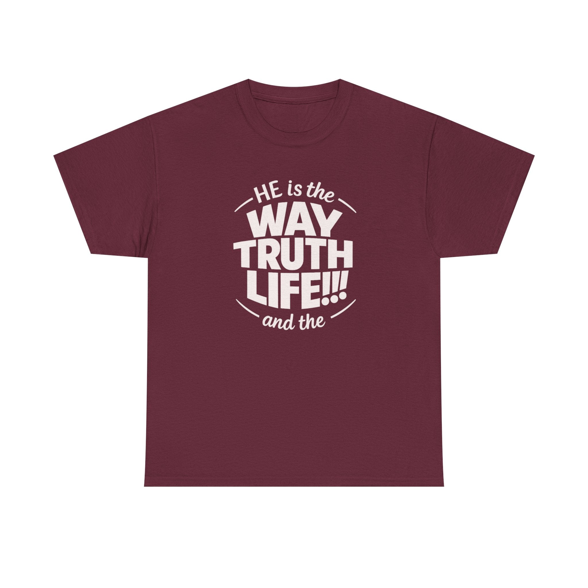 Way Truth Life Christian Tee — "He is the Way Truth Life" Faith T‑Shirt