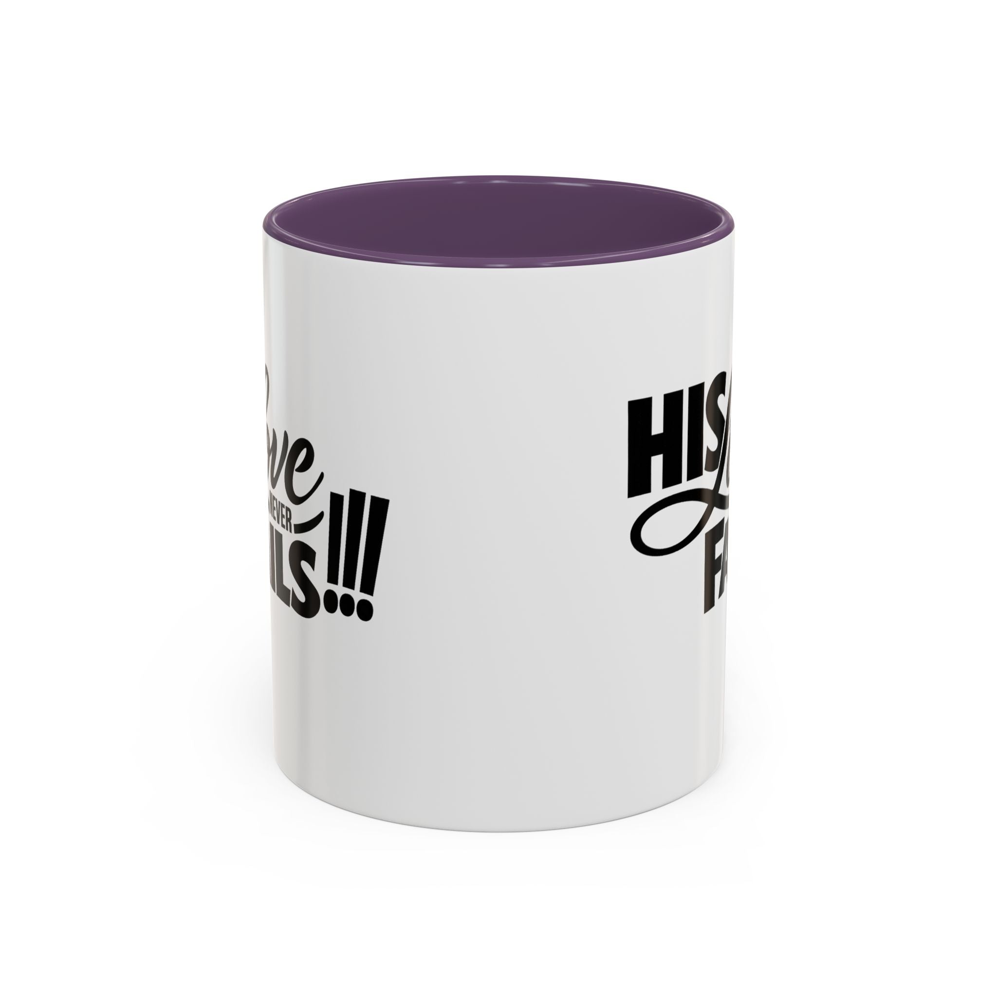 His Love Never Fails Coffee Mug — Inspirational Christian Accent Mug (11/15oz)