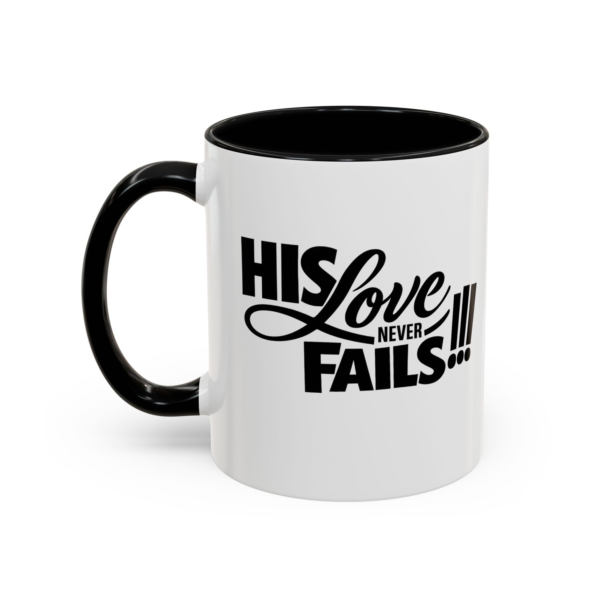 His Love Never Fails Coffee Mug — Inspirational Christian Accent Mug (11/15oz)